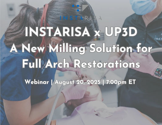 InstaRisa x UP3D: A New Milling Solution for Full Arch Restorations
