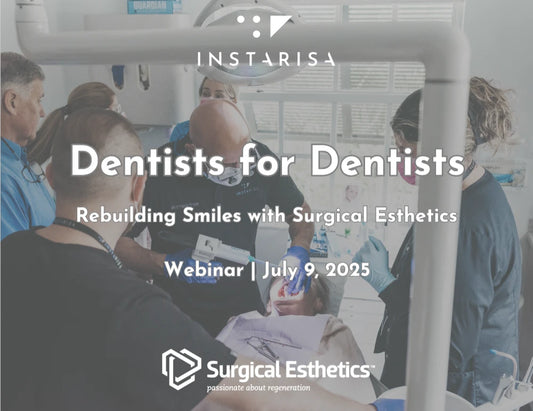 Dentists for Dentists: Rebuilding Smiles with Surgical Esthetics